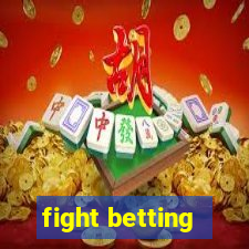 fight betting