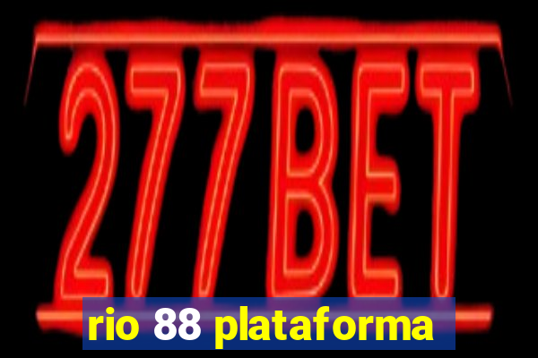 rio 88 plataforma