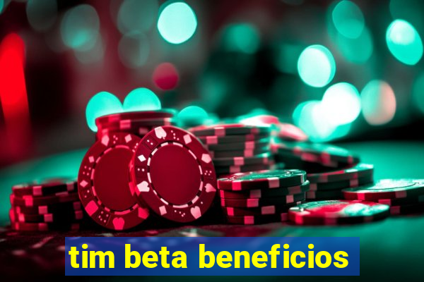 tim beta beneficios