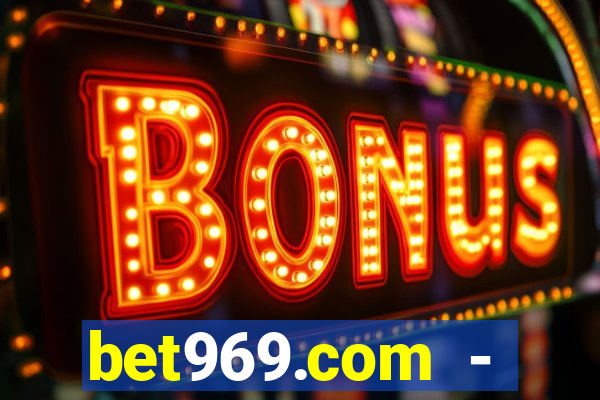 bet969.com - caça-níqueis online cassino