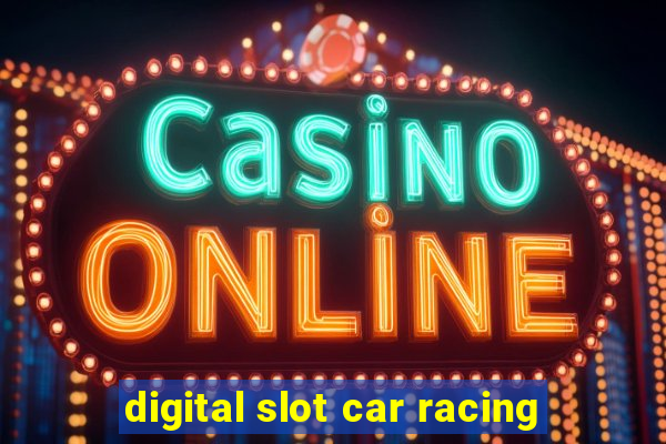 digital slot car racing