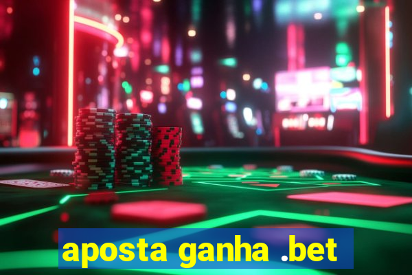 aposta ganha .bet