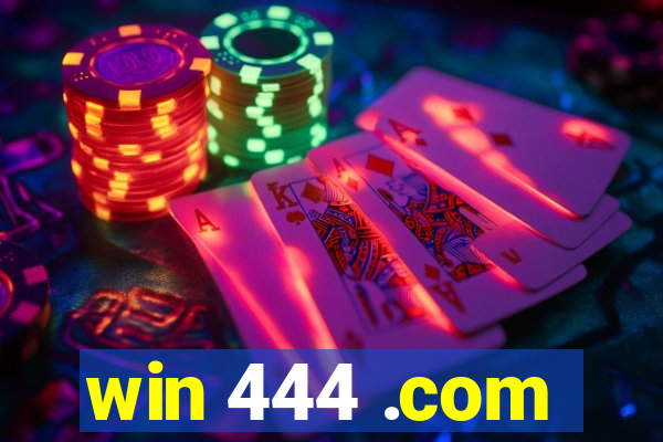 win 444 .com