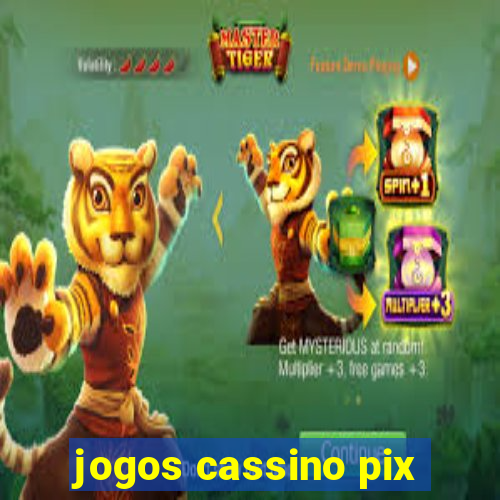 jogos cassino pix