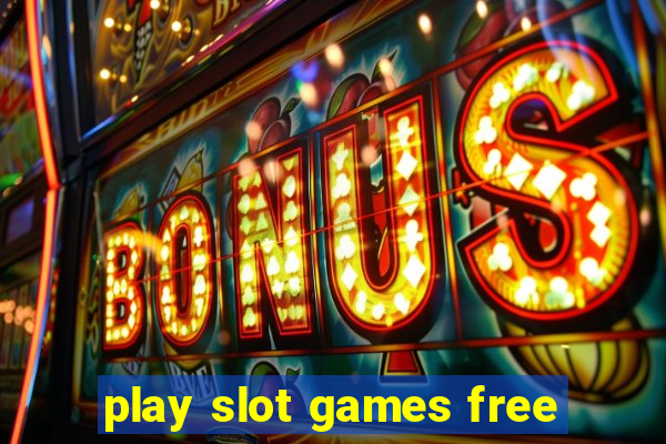 play slot games free