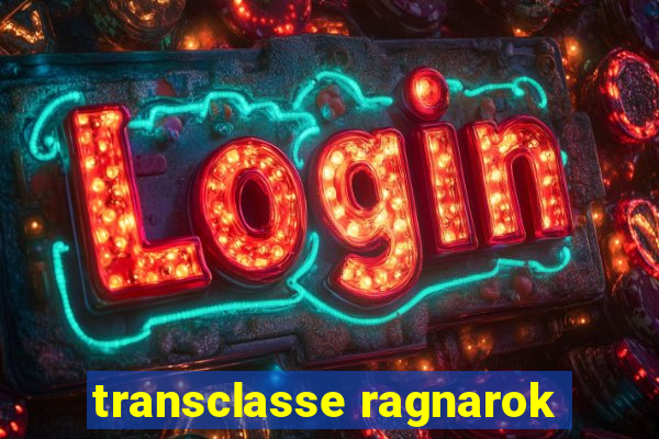 transclasse ragnarok