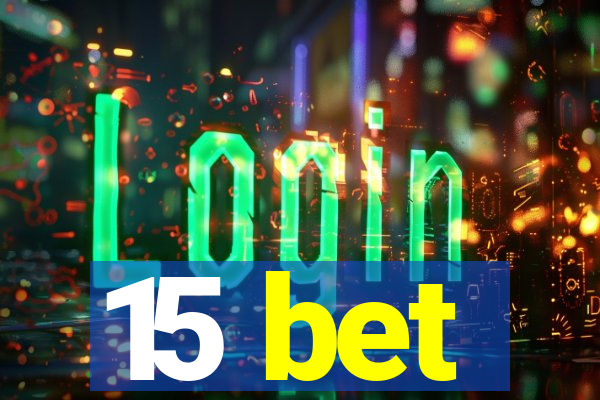 15 bet