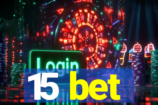 15 bet