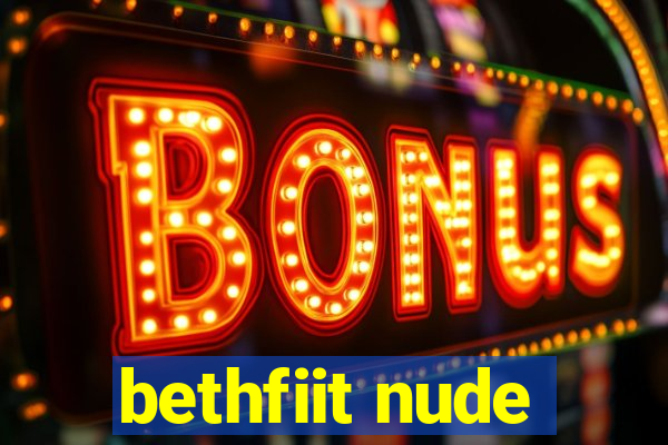 bethfiit nude