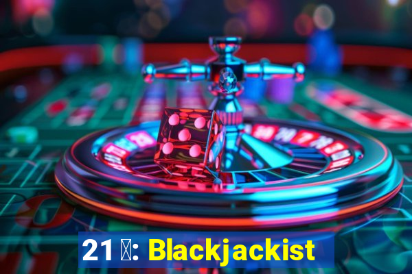 21 點: Blackjackist