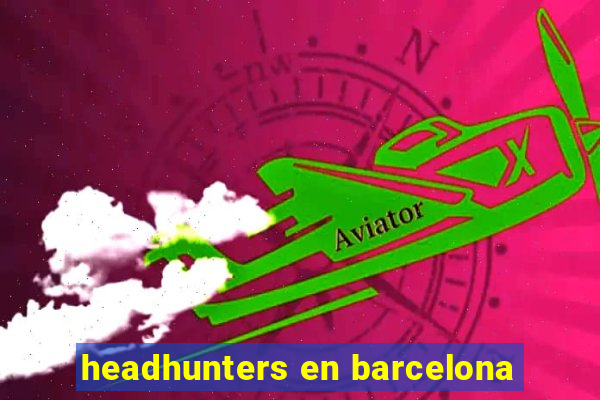 headhunters en barcelona