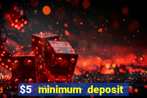 $5 minimum deposit casino canada 2021