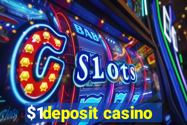 $1deposit casino