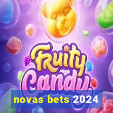 novas bets 2024