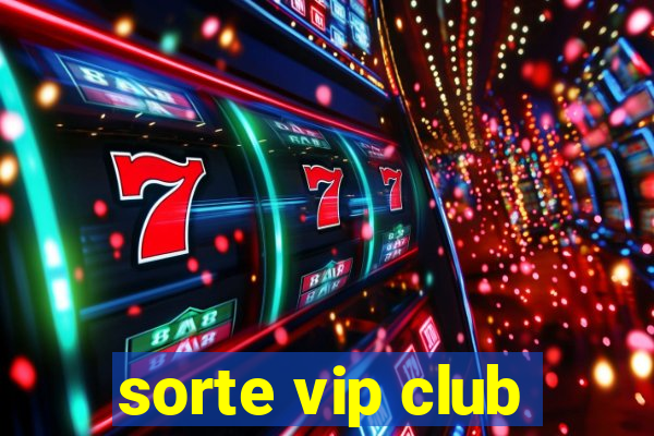 sorte vip club