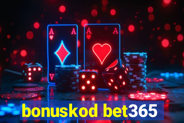 bonuskod bet365