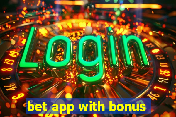 bet app with bonus