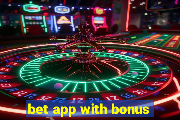 bet app with bonus