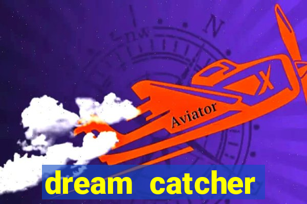 dream catcher casino strategy