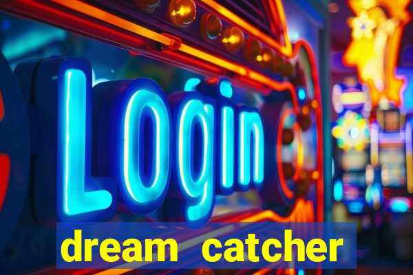 dream catcher casino strategy