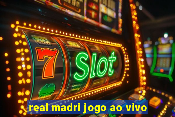 real madri jogo ao vivo