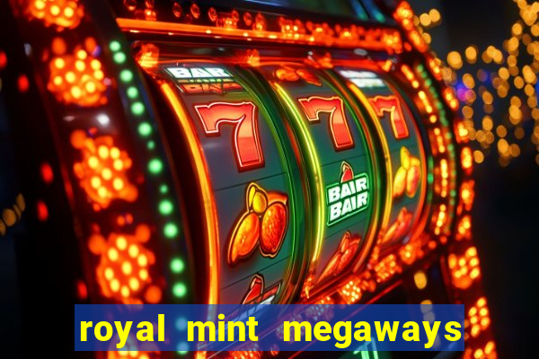 royal mint megaways slot free play