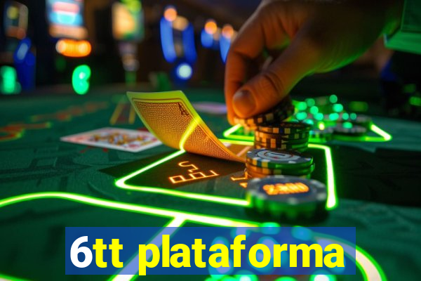 6tt plataforma