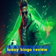 loony bingo review