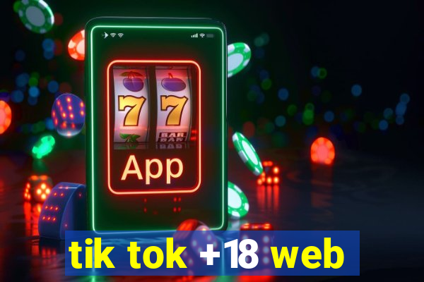 tik tok +18 web