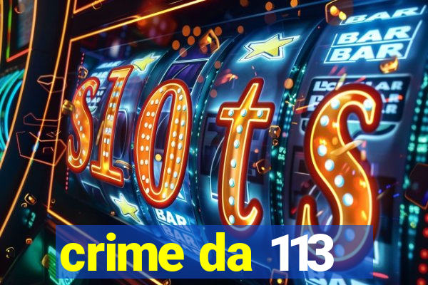 crime da 113