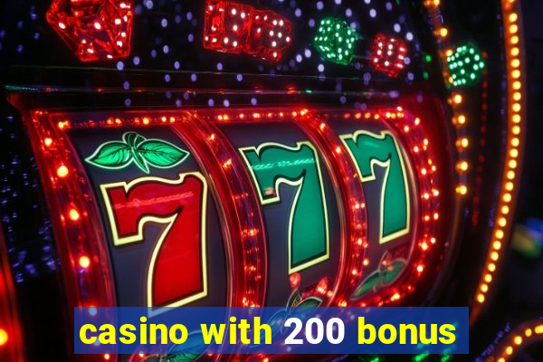 casino with 200 bonus