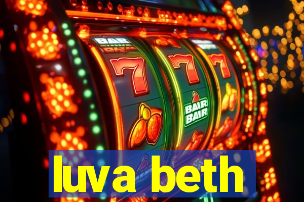 luva beth