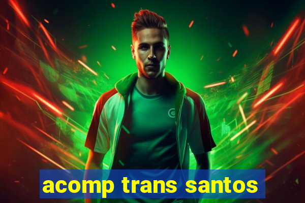 acomp trans santos