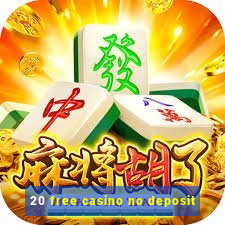 20 free casino no deposit