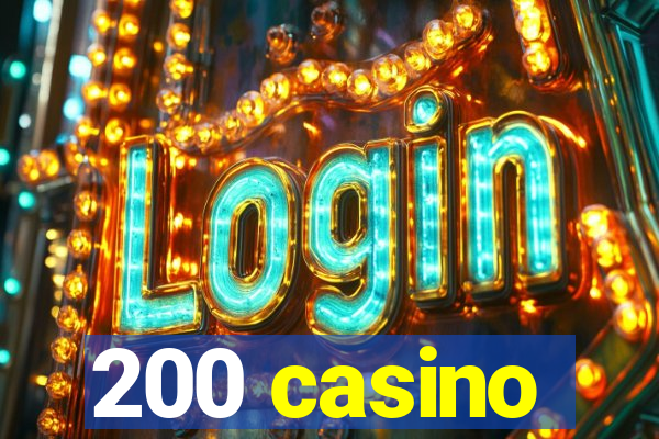 200 casino