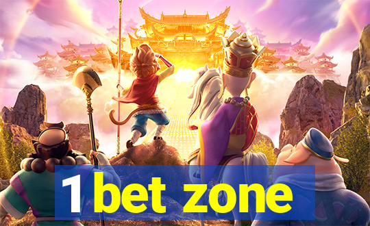 1 bet zone