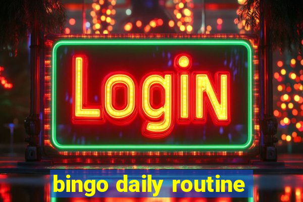 bingo daily routine