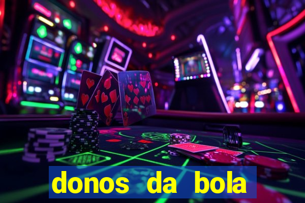 donos da bola aposta online