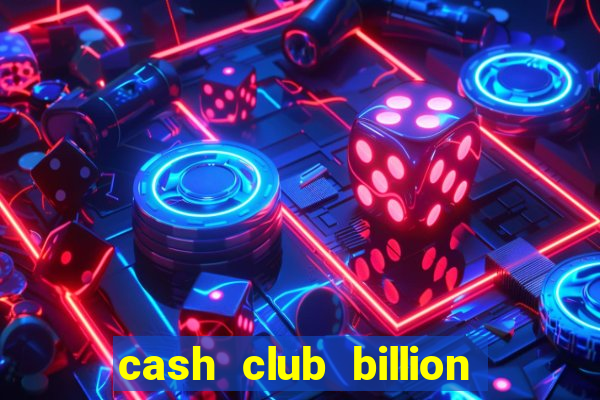 cash club billion casino slots