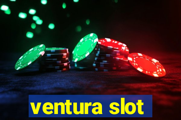 ventura slot