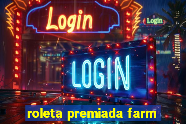 roleta premiada farm