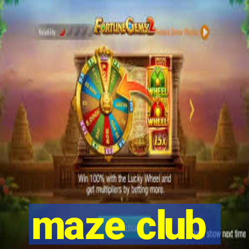 maze club