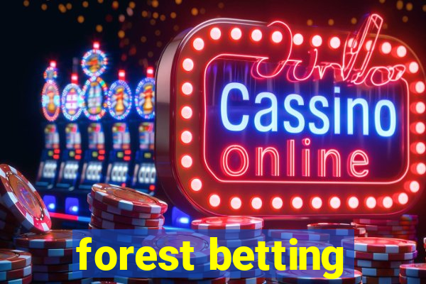 forest betting