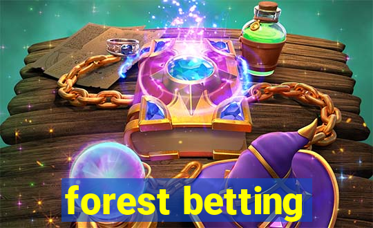 forest betting