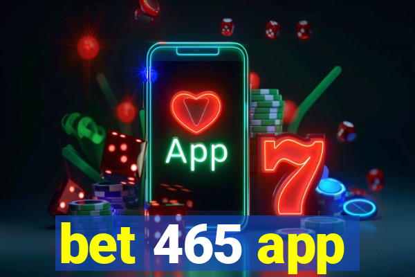 bet 465 app