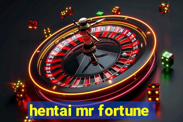 hentai mr fortune