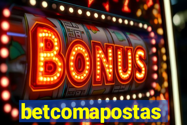 betcomapostas