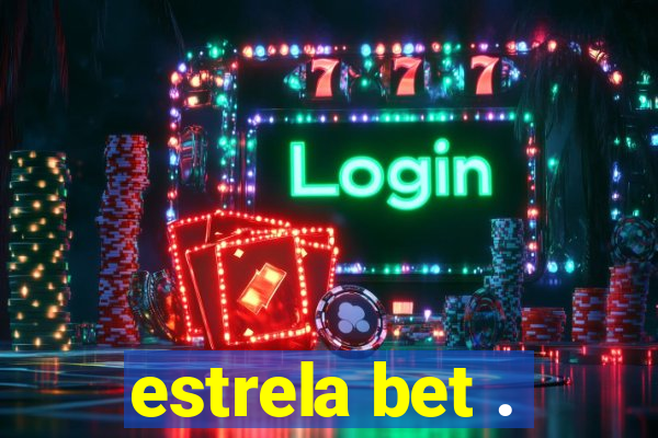 estrela bet .