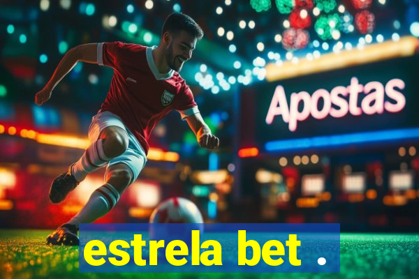 estrela bet .