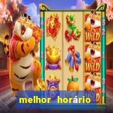 melhor horário para jogar fortune touro a noite